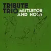 Mistletoe and Holly - Single album lyrics, reviews, download