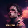 Breaking Apart - Single album lyrics, reviews, download