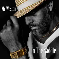In the Saddle - Single by Mr Weston album reviews, ratings, credits