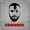 Changes (feat. Man Pros) - Single album lyrics, reviews, download