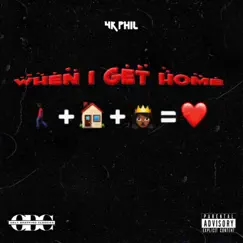When I Get Home - Single by 4K Phil album reviews, ratings, credits