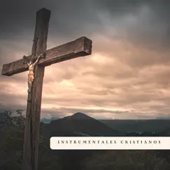 Instrumentales Cristianos by Alabanzas Cristianas & Musica Cristiana album reviews, ratings, credits