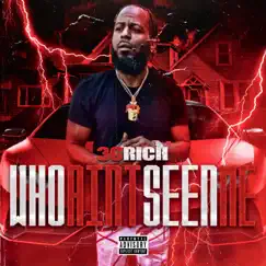 Who Ain't Seen Me - Single by 36RICH album reviews, ratings, credits