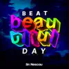 Beat Beautiful Day - Single album lyrics, reviews, download