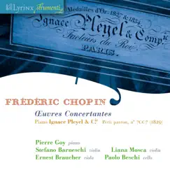 Lyrinx Strumenti (2009): Chopin, Œuvres concertantes · piano Ignace Pleyel & Compagnie, petit patron, numéro 7007 (1839) by Pierre Goy, Stefano Barneschi, Liana Mosca, Ernest Braucher & Paolo Beschi album reviews, ratings, credits