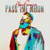 Pass the Moon - Single album lyrics, reviews, download