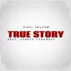 True Story (feat. Atreyu Cardwell) [Remix] - Single album lyrics, reviews, download