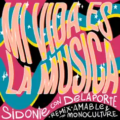 Mi Vida Es la Música (Remix) [with Delaporte] - Single by Sidonie album reviews, ratings, credits
