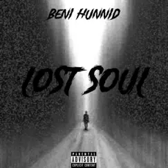 Lost Soul - Single by Beni Hunnid album reviews, ratings, credits