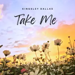 Take Me - Single by Kingsley Dallas album reviews, ratings, credits