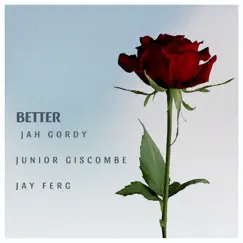 Better - Single (feat. Jay Ferg & Junior Giscombe) - Single by Jah Gordy album reviews, ratings, credits