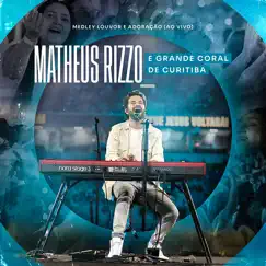 Medley Louvor e Adoração (Ao Vivo) - EP by Matheus Rizzo & Grande Coral de Curitiba album reviews, ratings, credits