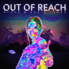 Out of Reach - Single by Kydus & Susie Ledge album reviews, ratings, credits
