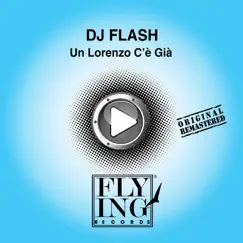 Un Lorenzo C'é Già - EP by DJ Flash album reviews, ratings, credits