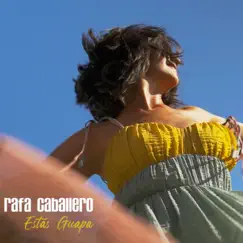 Estás Guapa - Single by Rafa Caballero album reviews, ratings, credits