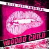 Voodoo Child - Single album lyrics, reviews, download