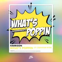 What's Poppin (feat. Sebastien Dior) - Single by Harrison & SEBASTIEN DIOR album reviews, ratings, credits