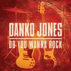 Do You Wanna Rock - Single by Danko Jones album reviews, ratings, credits