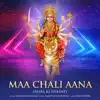 Maa Chali Aana (Mata Ki Bheint) - Single album lyrics, reviews, download