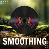 Smoothing Part 2 (Instrumental) album lyrics, reviews, download
