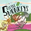 5 Little Monkeys - Single album lyrics, reviews, download