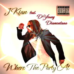 Where the Party At - Single (feat. JK) - Single by JKian album reviews, ratings, credits