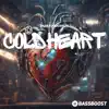 Cold Heart - Single album lyrics, reviews, download