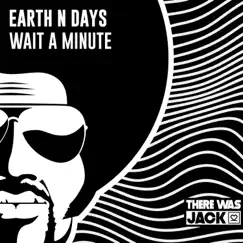 Wait a Minute - Single by Earth n Days album reviews, ratings, credits