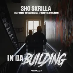 In Da Buildin' (feat. Hussein Fatal) - Single by Sho Skrilla album reviews, ratings, credits