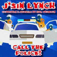 Call the Police! - Single by J'sin Lynch album reviews, ratings, credits