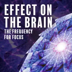 Effect On the Brain: The Frequency for Focus, Deep Concentration and Meditation Music by Hz HypnoSOS, Hz Meditation Project & Hz Regenerates Tissues album reviews, ratings, credits