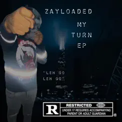 My Turn - EP by Zayloaded album reviews, ratings, credits
