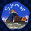 Big Jeans Boy (feat. Brian David Gilbert) - Single album lyrics, reviews, download