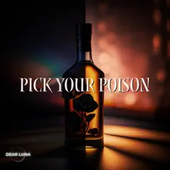 Pick Your Poison - Single by Dear Luna album reviews, ratings, credits