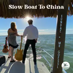 Slow Boat To China (feat. Jason Goessl & Kate Voss) Song Lyrics