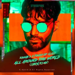 All Around the World (La La La) [Lum!X Remix] - Single by R3HAB & A Touch Of Class album reviews, ratings, credits