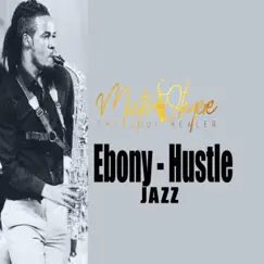 Ebony Hustle Jazz - Single by Mizter Okyere album reviews, ratings, credits