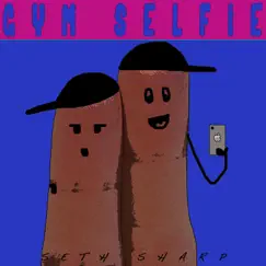 Gym Selfie - Single by Seth Sharp album reviews, ratings, credits