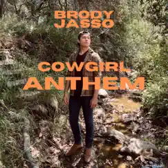 Cowgirl Anthem - Single by Brody Jasso album reviews, ratings, credits
