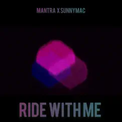 RIDE WIT ME (feat. SunnyMac) - Single by Mantra album reviews, ratings, credits
