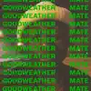 Good Weather Mate (feat. Don Antonio) - Single album lyrics, reviews, download