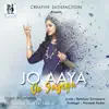 Jo Aaya Vo Jayega (feat. Tochi Raina & Shekharr Srivastav) - Single album lyrics, reviews, download