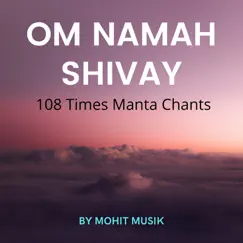 Om Namah Shivay 108 Times Manta Chants - EP by Eternal Peace Mind album reviews, ratings, credits