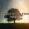 El amor todo lo cura - Single album lyrics, reviews, download