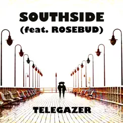 Southside (feat. Rosebud) - Single by Telegazer album reviews, ratings, credits