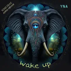 Wake Up - Single by YNA, Solid Deaz & Anna Mirani album reviews, ratings, credits