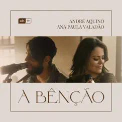 A Bênção (feat. Ana Paula Valadão) Song Lyrics