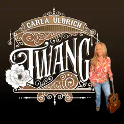 Twang by Carla Ulbrich album reviews, ratings, credits