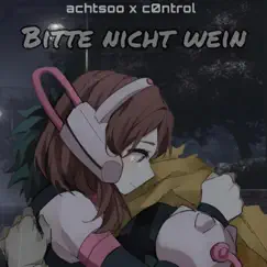 Bitte nicht wein - Single by C0ntrol & achtsoo album reviews, ratings, credits