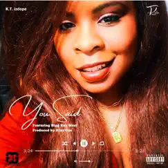 You Said (feat. Bigg Ray West) - Single by K.T. Izdope album reviews, ratings, credits